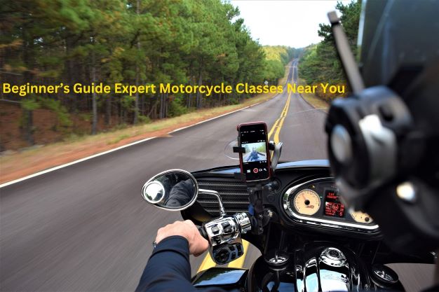 Beginner’s Guide Expert Motorcycle Classes Near You