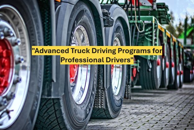 Advanced Truck Driving Programs for Professional Drivers