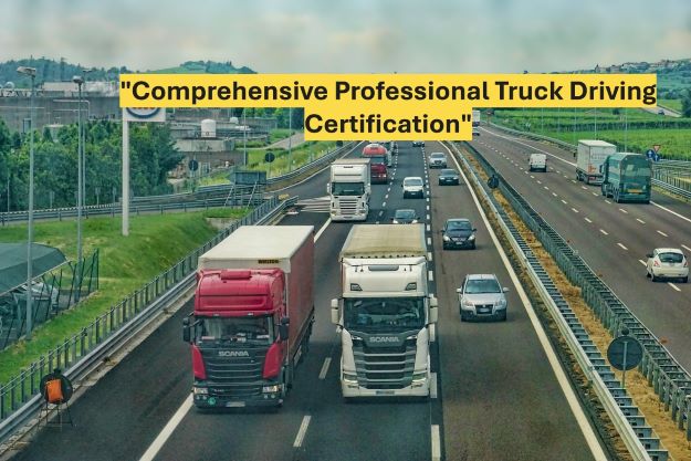 Comprehensive Professional Truck Driving Certification