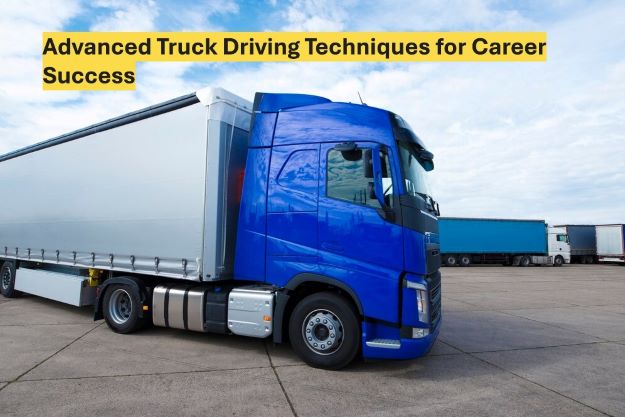 "Advanced Truck Driving Techniques for Career Success"